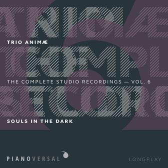 Trio Animæ: Complete Studio Recordings, Vol. 6