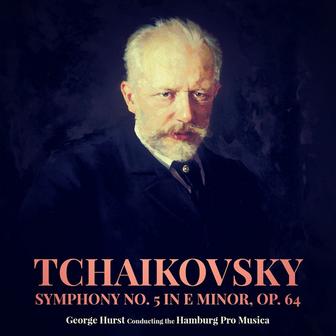 Tchaikovsky: Symphony No. 5 in E Minor, Op. 64