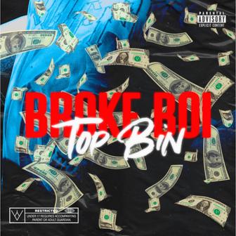 Broke Boi / Top Bin - Single