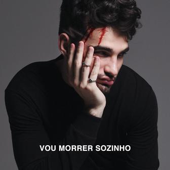Vou Morrer Sozinho - Single