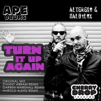 Turn It Up Again (feat. Alterego & Baldylox)