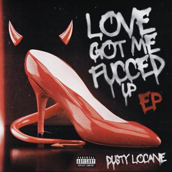 LOVE GOT ME FUCCED UP - EP