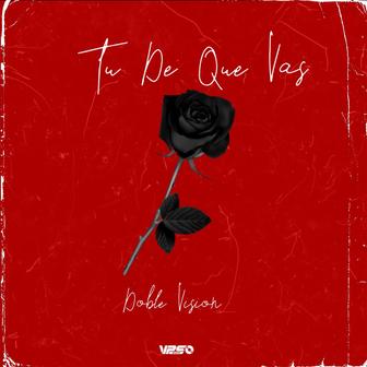 Tu De Que Vas - Single