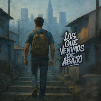 Los Que Venimos de Abajo - Single