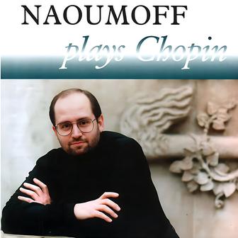 Emil Naoumoff Plays Frédéric Chopin