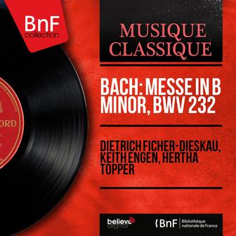 Bach: Messe in B Minor, BWV 232 (Stereo Version)