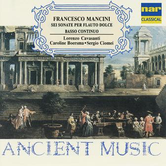 Francesco Mancini: Sei Sonate Per Flauto Dolce Basso Continuo