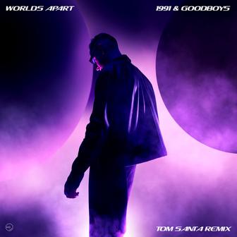 Worlds Apart (Tom Santa Remix)