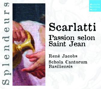 DHM Splendeurs: Scarlatti: Passion Selon St Jean