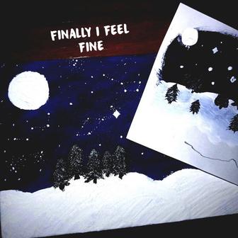 Finally I Feel Fine