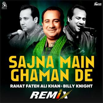 Sajna Main Ghaman De (Remix)