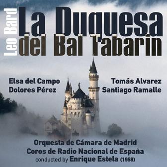 Leo Bard: La Duquesa del Bal Tabarin [Opereta vienesa en Tres Actos] (1958)