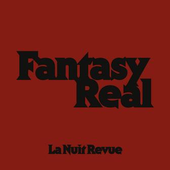 Fantasy Real: La Nuit Revue