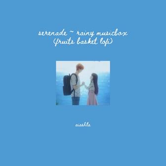serenade ~ fruits basket lofi (rainy instrumentals)
