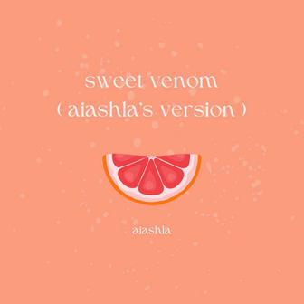 sweet venom (aiashla's version)