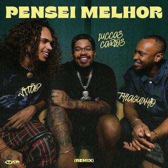 Pensei Melhor Feat. Thiaguinho & Luccas Carlos (Remix) - Single
