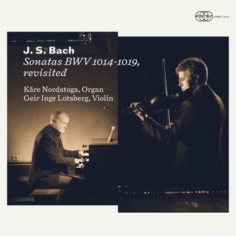 J.S. Bach: Sonatas BWV 1014-1019, Revisited
