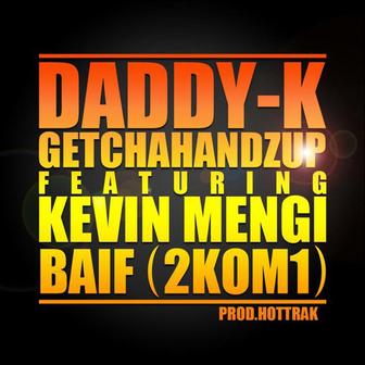 GetchaHandzUp (feat. Kevin Mengi, Baïf)
