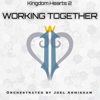 Working Together (From "Kingdom Hearts 2") [Orchestrated]