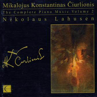 The Complete Piano Music of Mikalojus Konstantinas Čiurlionis, Vol. 2