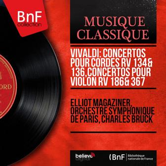 Vivaldi: Concertos pour cordes RV 134 & 136, Concertos pour violon RV 186 & 367 (Mono Version)