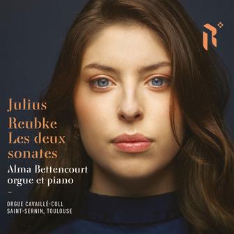 Julius Reubke - les deux sonates