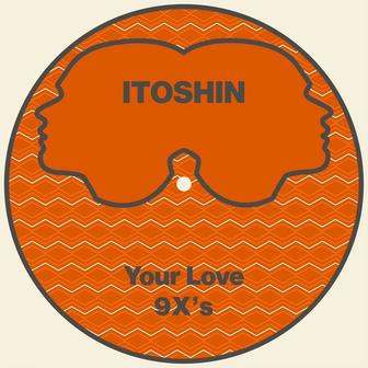 Your Love 9X's