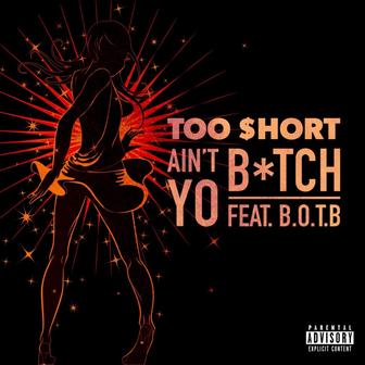 Ain't Yo B*tch (feat. B.O.T.B) - Single