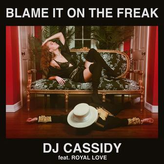 Blame It On The Freak (feat. Royal Love) - Single