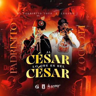 Al César Lo Que Es Del César (feat. LEGADO 7) - Single