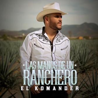 Las Manos De Un Ranchero - Single