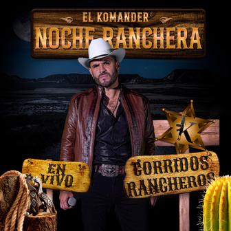Noche Ranchera (Corridos Rancheros) Vol. 1 [En Vivo] - EP