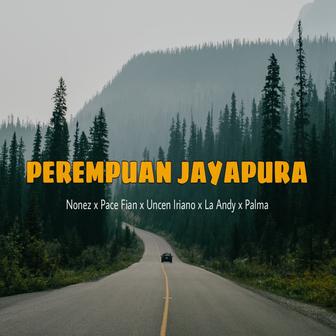 Perempuan Jayapura (feat. Nonez, Pace Fian, Uncen Iriano & La Andy) - Single