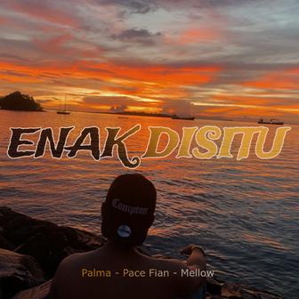 ENAK DISITU (feat. Pace Fian & Mellow) - Single
