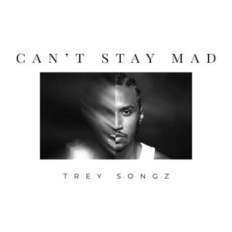 Can't Stay Mad - Single