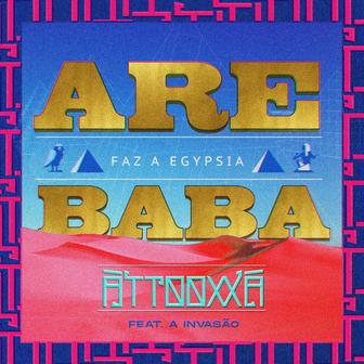Faz a Egypsia (ARE BABA) (feat. A Invasão) - Single