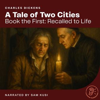 A Tale of Two Cities (Book the First: Recalled to Life)