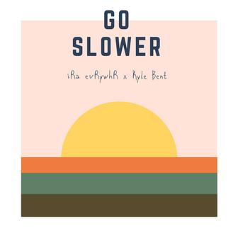 Go Slower