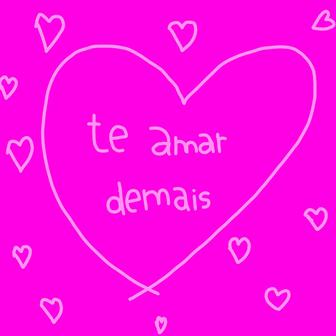 Te Amar Demais
