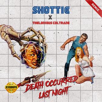 DEATH OCCURRED LAST NIGHT (REMIX) [Thelonious Coltrane Remix]