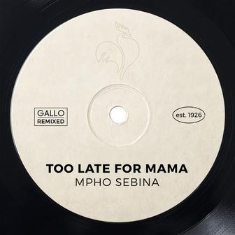 Too Late for Mama