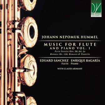 Johann Nepomuk Hummel: Music for Flute and Piano, Vol. 1 (Flute Sonatas Opp. 50, 64 & 2a - Rondeau Op. 126, Romanza & Terzetto)