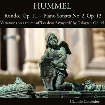 Hummel: Rondo, Op. 11 - Piano Sonata No. 2, Op. 13 - Variations on a Theme of 'Les deux Savoyards' by Dalayrac, Op. 15