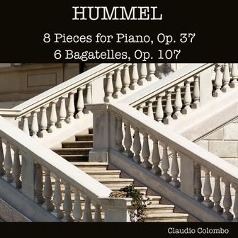 Hummel: 8 Pieces for Piano, Op. 37 - 6 Bagatelles, Op. 107