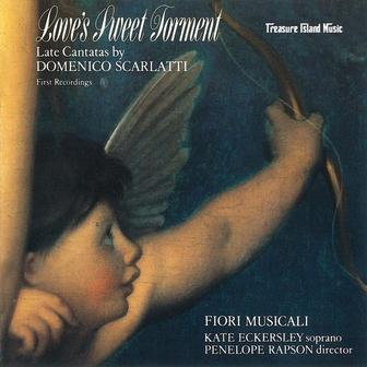 Love's Sweet Torment: Late Cantatas by Domenico Scarlatti