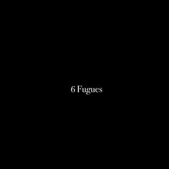 6 Fugues, INP 109