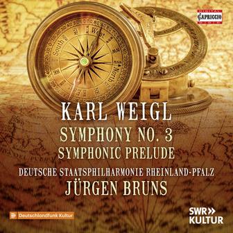 Weigl: Symphony No. 3 in B-Flat Major & Symphonic Prelude to a Tragedy