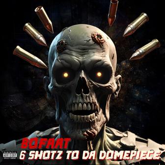 6 Shotz To Da Domepiece
