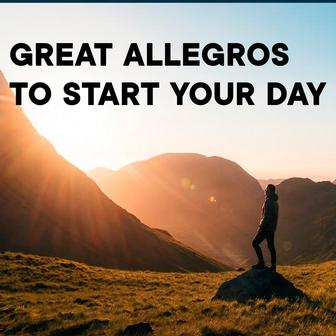 Great Allegros to Start Your Day
