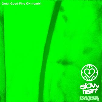 Slow Heart (Great Good Fine Ok Remix)